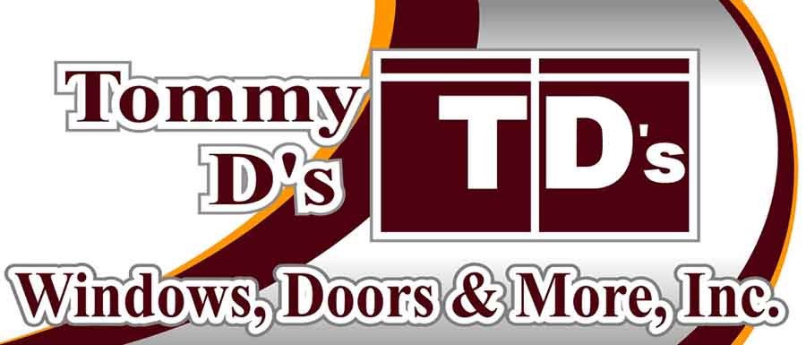 Tommy D's Windows, Doors, & More, Inc.